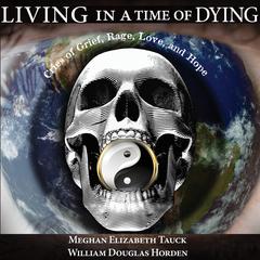 Living in a Time of Dying by Meghan Elizabeth Tauck audiobook