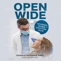 Open Wide by Edward M Feinberg DMD audiobook