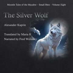 The Silver Wolf by Alexander Kuprin audiobook