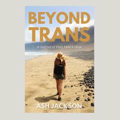 Beyond Trans by Ash Jackson audiobook