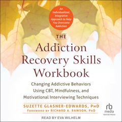 The Addiction Recovery Skills Workbook by Suzette Glasner-Edwards audiobook