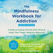 The Mindfulness Workbook for Addiction by  Rebecca E. Williams PhD audiobook