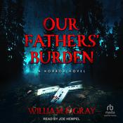 Our Fathers' Burden by  William F. Gray audiobook