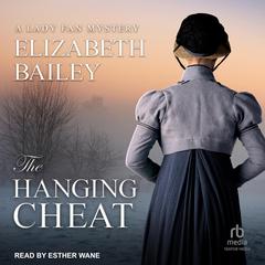 The Hanging Cheat by Elizabeth Bailey audiobook