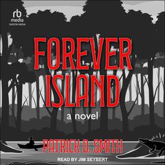 Forever Island by Patrick D. Smith audiobook