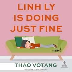 Linh Ly is Doing Just Fine by Thao Votang audiobook