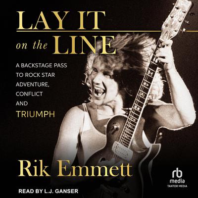 Lay It on the Line by Rik Emmett audiobook