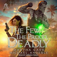 The Few, The Proud, the Deadly by Martha Carr audiobook