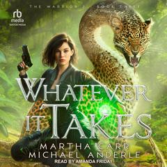 Whatever It Takes by Martha Carr audiobook