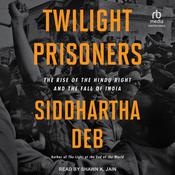 Twilight Prisoners by  Siddhartha Deb audiobook