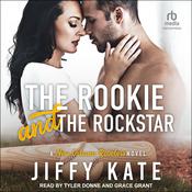 The Rookie and The Rockstar by  Jiffy Kate audiobook