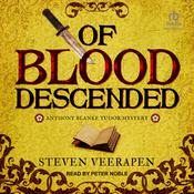 Of Blood Descended by  Steven Veerapen audiobook