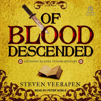 Of Blood Descended by Steven Veerapen audiobook