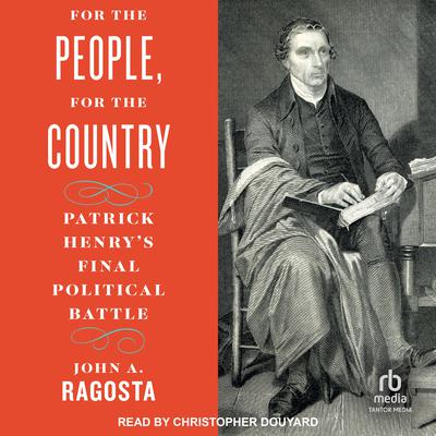 For the People, For the Country by John A. Ragosta audiobook
