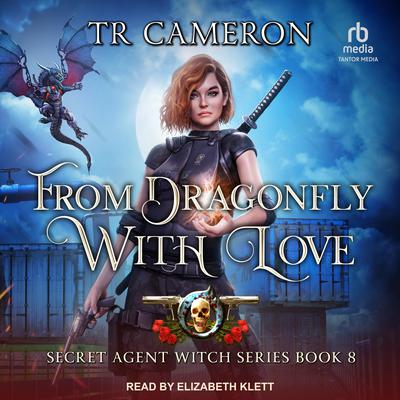 From Dragonfly With Love by TR Cameron audiobook