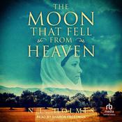 The Moon That Fell From Heaven by  N.L. Holmes audiobook