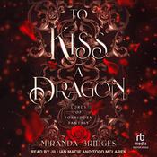 To Kiss a Dragon by  Miranda Bridges audiobook