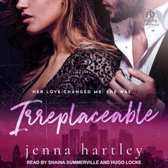 Irreplaceable by Jenna Hartley audiobook