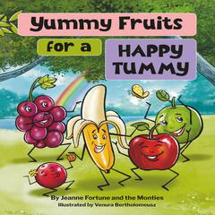 Yummy Fruits for a Happy Tummy by Jeanne Fortune audiobook