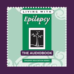 Living with Epilepsy by Edmonton Epilepsy Association audiobook