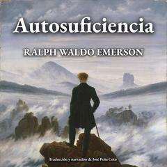 Autosuficiencia by Ralph Waldo Emerson audiobook