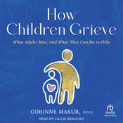How Children Grieve by  Corinne Masur audiobook