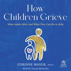 How Children Grieve by Corinne Masur audiobook