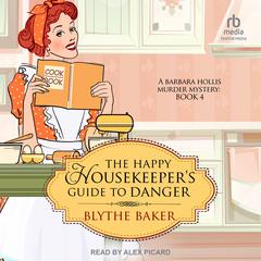 The Happy Housekeeper's Guide to Danger by Blythe Baker audiobook