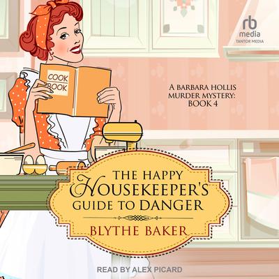 The Happy Housekeeper's Guide to Danger by Blythe Baker audiobook