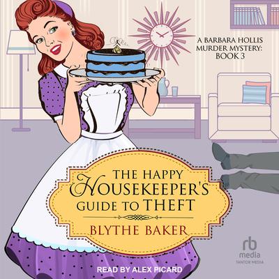 The Happy Housekeeper's Guide to Theft by Blythe Baker audiobook