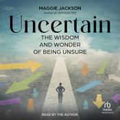 Uncertain by  Maggie Jackson audiobook