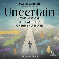 Uncertain by Maggie Jackson audiobook