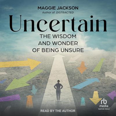 Uncertain by Maggie Jackson audiobook