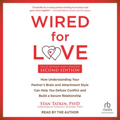 Wired for Love, Second Edition by Stan Tatkin, PsyD, MFT audiobook
