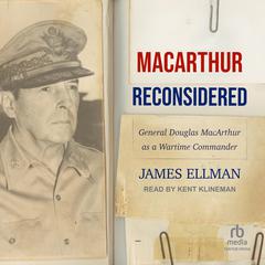 MacArthur Reconsidered by James Ellman audiobook