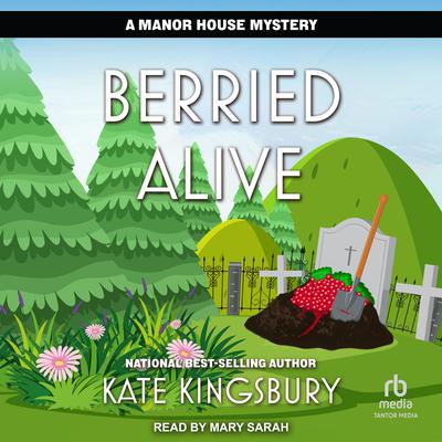Berried Alive by Kate Kingsbury audiobook