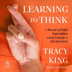 Learning to Think by Tracy King audiobook