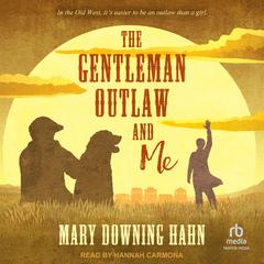 The Gentleman Outlaw and Me by Mary Downing Hahn audiobook