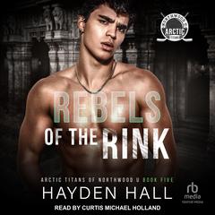 Rebels of the Rink by Hayden Hall audiobook