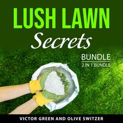 Lush Lawn Secrets Bundle, 2 in 1 Bundle by Victor Green audiobook