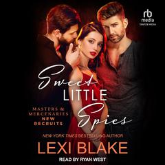 Sweet Little Spies by Lexi Blake audiobook
