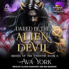 Dared by the Alien Devil by Ava York audiobook