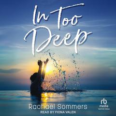 In Too Deep by Rachael Sommers audiobook