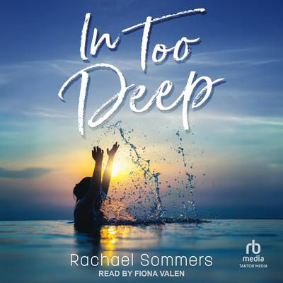 In Too Deep by Rachael Sommers audiobook