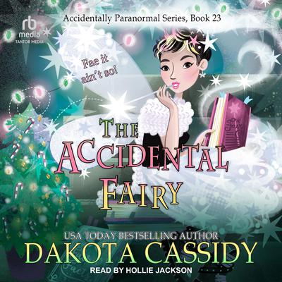 The Accidental Fairy by Dakota Cassidy audiobook