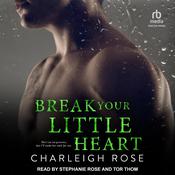 Break Your Little Heart by  Charleigh Rose audiobook