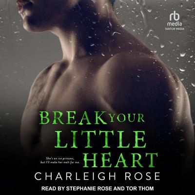 Break Your Little Heart by Charleigh Rose audiobook