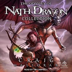The Odyssey of Nath Dragon Collection by Craig Halloran audiobook