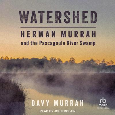 Watershed by Davy Murrah audiobook