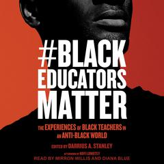#BlackEducatorsMatter by Darrius A. Stanley audiobook